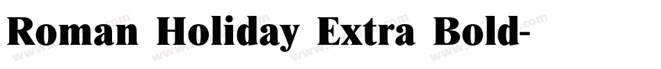 Roman Holiday Extra Bold字体转换